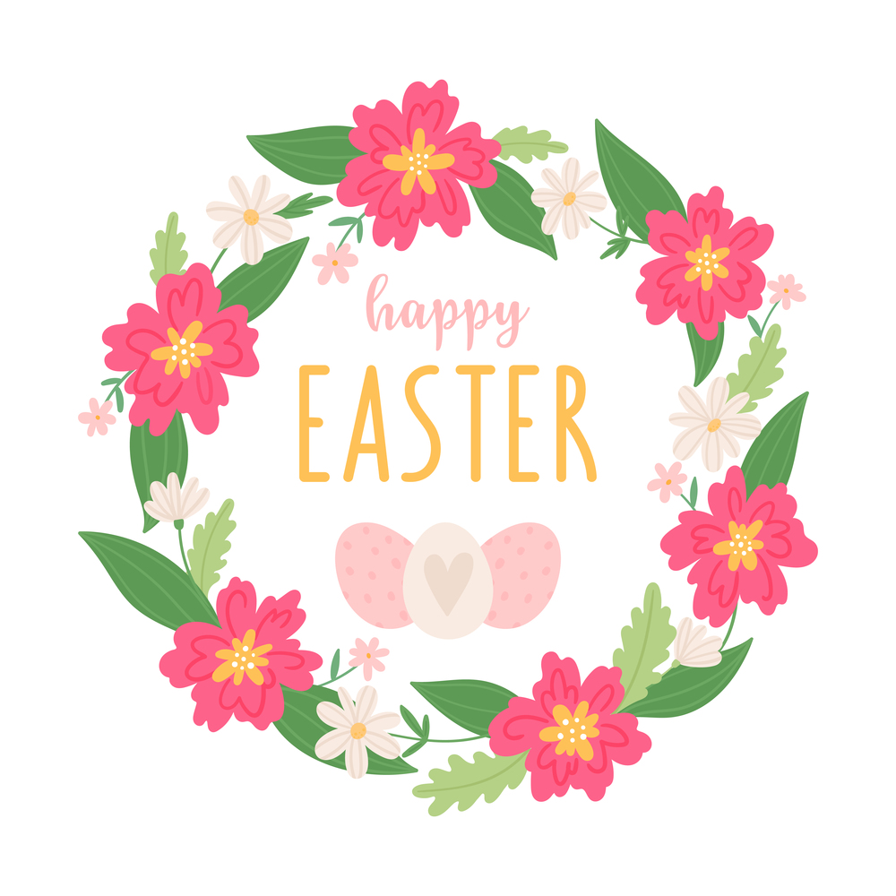 Happy easter. Easter card template. Bright wreath of flowers and an inscription. Vector illustration isolated on white background. Happy easter. Easter card template. Bright wreath of flowers and an inscription.