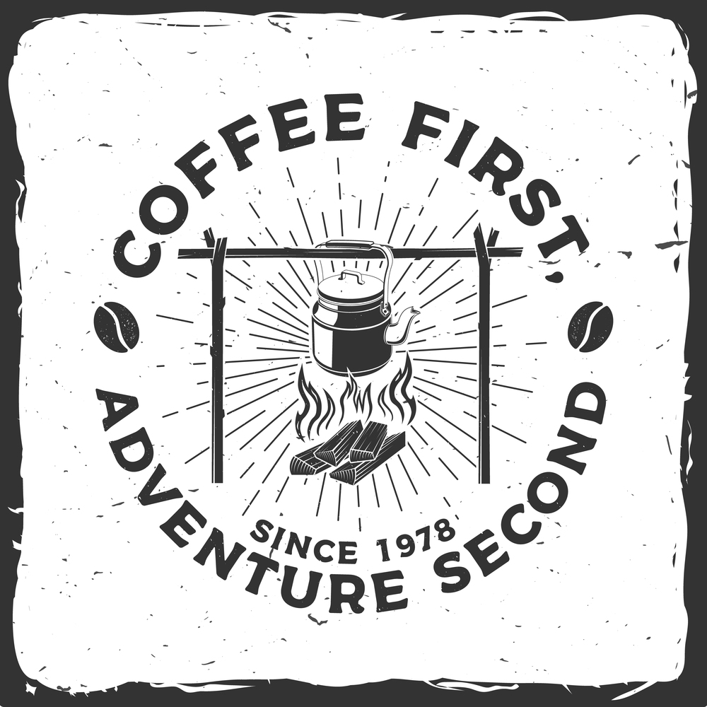 Coffee first, adventure second. Vector illustration. Concept for shirt or logo, print, stamp or tee. Vintage typography design with camping kettle and sunburst silhouette Camping quote. Coffee first, adventure second. Vector illustration. Concept for shirt or logo, print, stamp or tee. Vintage typography design with camping kettle and sunburst silhouette. Camping quote