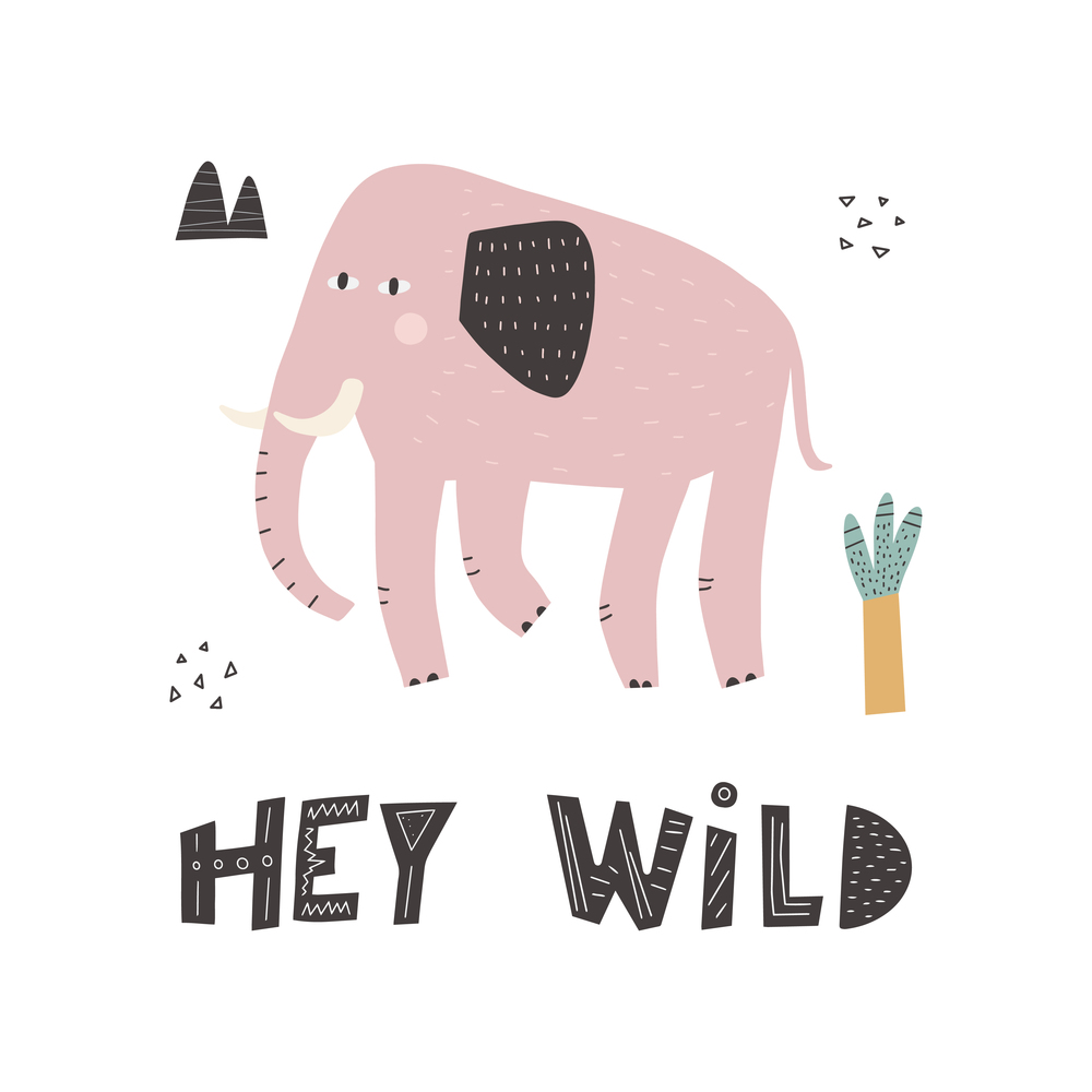 Cute elephant in scandinavian style with lettering - hey wild. Vector hand-drawn colored children&rsquo;s simple elephant. Cartoon animal. Cute elephant in scandinavian style with lettering - hey wild. Vector hand-drawn colored children&rsquo;s simple elephant. Cartoon animal.