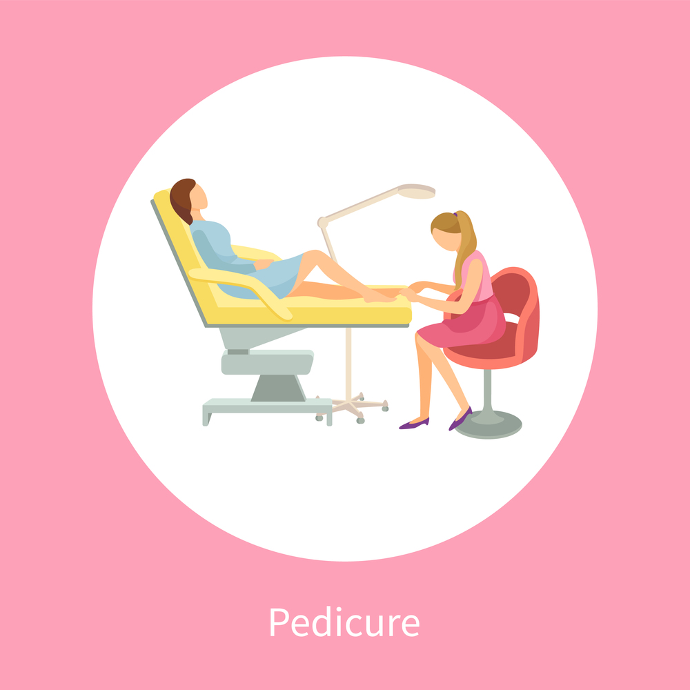 Pedicure poster in circle woman making chiropody cosmetic treatment of feet and toenails. Female on chair and specialist taking care about foots vector. Pedicure Poster Woman Making Chiropody Cosmetic
