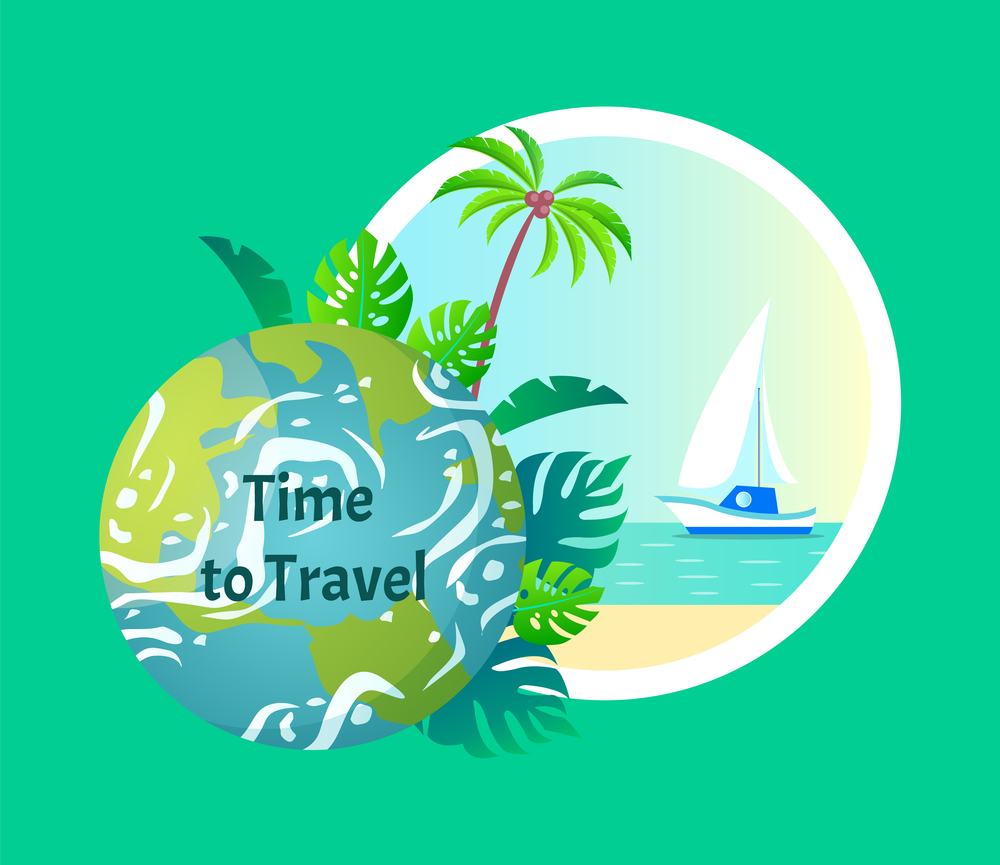 Time to travel vector, planet earth with oceans and land, palm trees and sail boat floating on water. Seaside coastline beach with hot sand flat style. Time to Travel, Earth with Seaside Beach and Sun