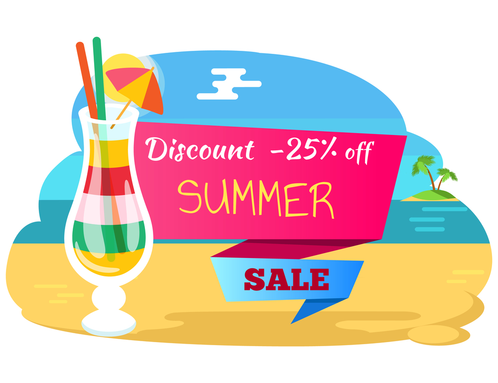 Discount 25 percent, summer sale label with tropical tricolor cocktail decorated by umbrella and straw standing on coastline. Vector refreshing drink. Discount 25 Percent, Summer Sale Label Cocktail