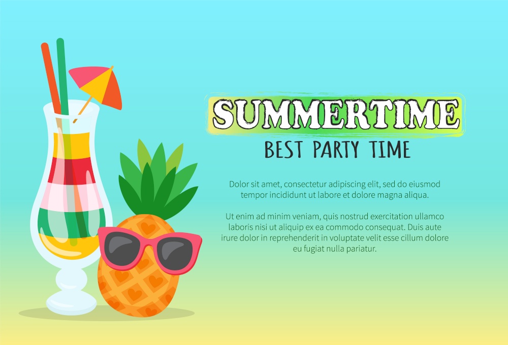 Summertime best party time vector, pineapple wearing sunglasses. Cocktail alcoholic drink served with umbrella and straws, layers of beverage, summer text sample. Summertime Best Party Time Poster with Cocktail