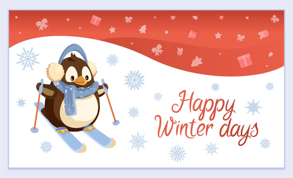 Happy winter days vector, penguin wearing warm clothes. Animal in scarf and headwear earmuffs leading active lifestyle. Snowing weather, snowfall outside. Birdie skiing holiday sticks, New Year card. Happy Winter Days, Penguin Skiing Character Vector