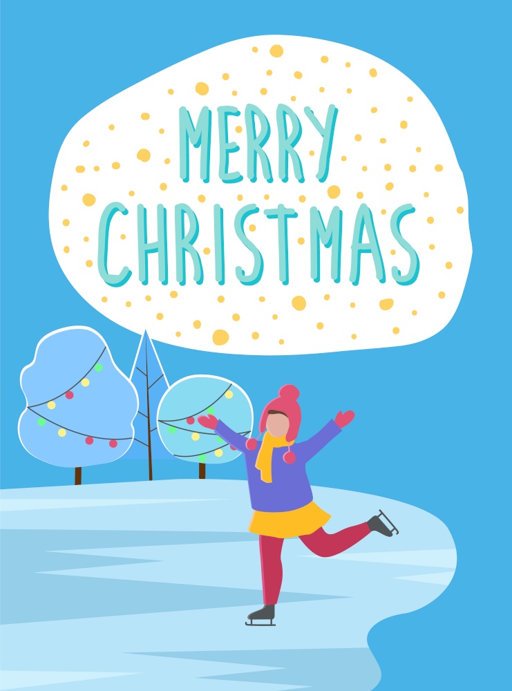 Merry Christmas greeting card with character on ice rink. Skating girl wearing warm clothes gesturing. Trees decorated with garlands and decorations for eve and new year celebration, vector in flat. Merry Christmas Card, Figure Skating Child Girl
