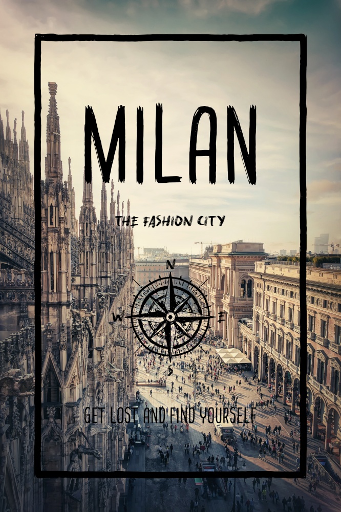 Milan city, Italy, the fashion capital of the world. Trendy travel design, inspirational text art over cityscape background. Touristic adventure concept, compass symbol and trip typography.