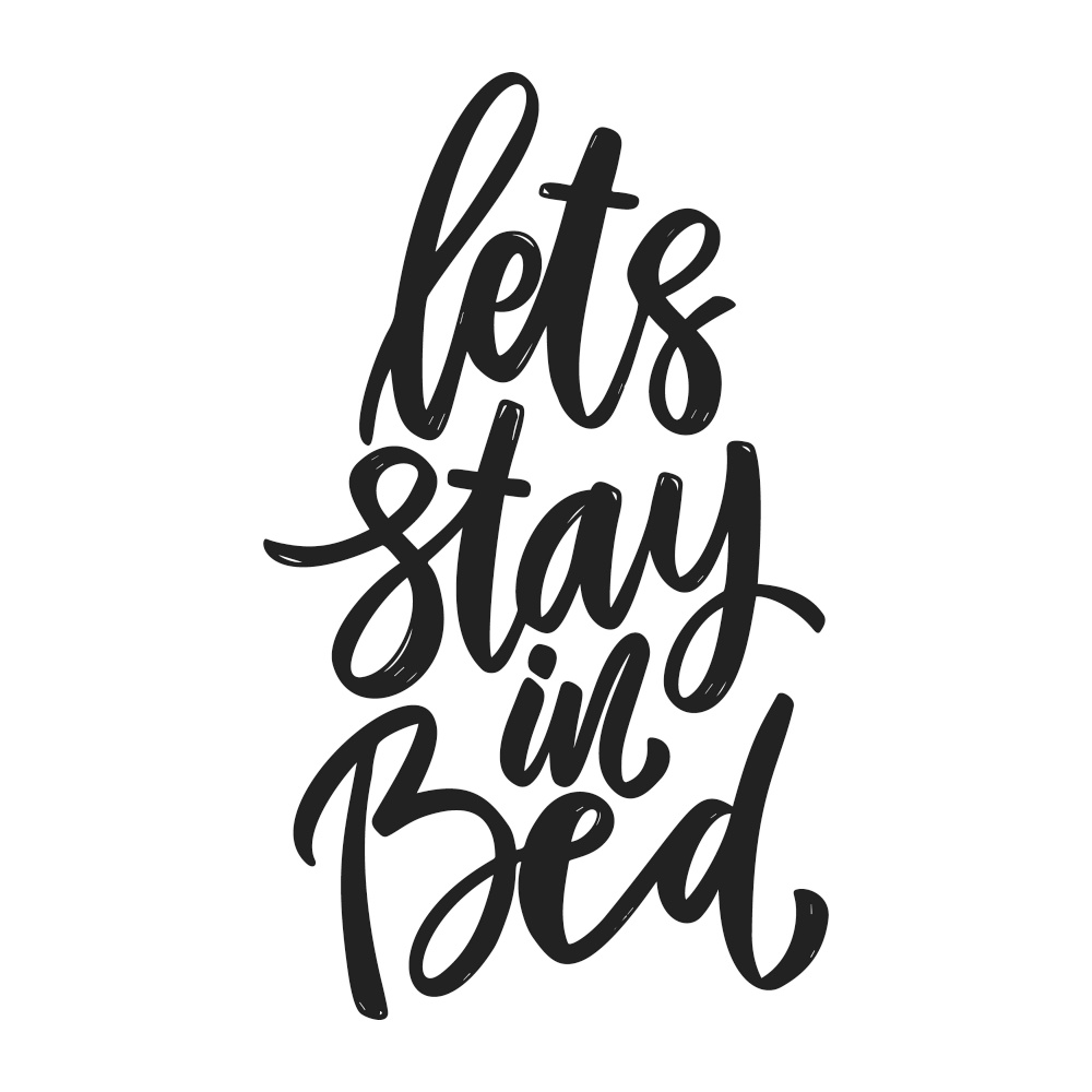 Let&rsquo;s stay in bed. Lettering phrase on white background. Anti coronavirus pandemic rules. Design element for poster, card, banner, flyer. Vector illustration