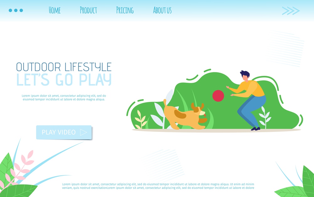 Outdoor Lifestyle Flat Landing Page Calls Go Play. Cartoon Man Character and Dog Playing with Ball in Park. Owner Taking Care of Animal. Summer Recreation. Active Time with Pet. Vector Illustration. Outdoor Lifestyle Flat Landing Page Calls Go Play