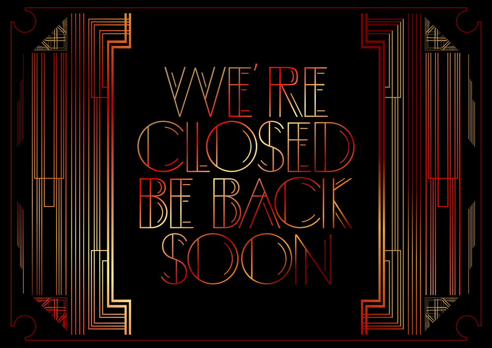 Art Deco We're Closed Be Back Soon text. Decorative sign with vintage letters.