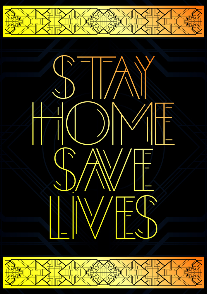 Art Deco Stay Home Save Lives text. Decorative greeting card, sign with vintage letters.