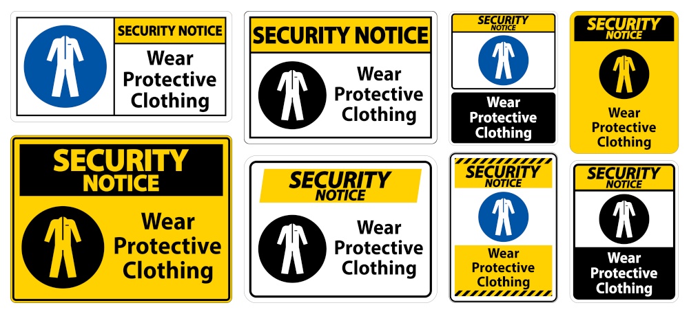 Security Notice Wear protective clothing sign on white background