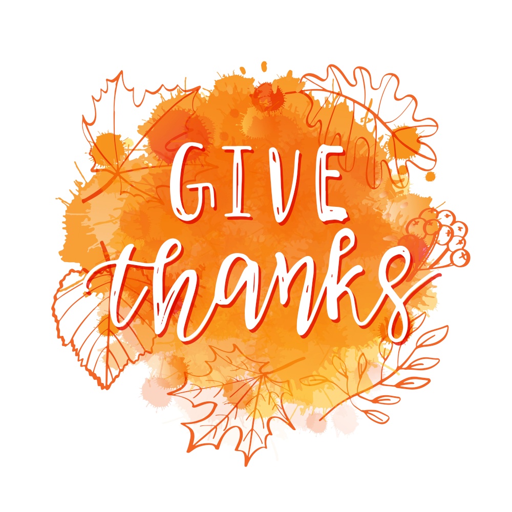 Give Thanks lettering text on autumn leaves background - greetings decoration for Thanksgiving Day. Vector illustration. Give Thanks text on autumn leaves - greetings decoration for Thanksgiving Day
